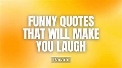 Laughter's Therapy: Funny and Uplifting Quotes to Brighten Your Day
